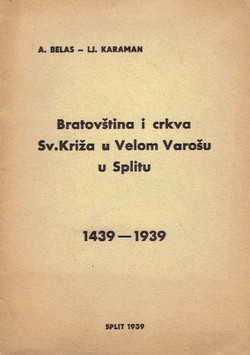 Bratovština i crkva Sv. Križa u Velom Varošu u Splitu 1439-1939