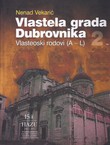 Vlastela grada Dubrovnika 2. Vlasteoski rodovi (A-L)