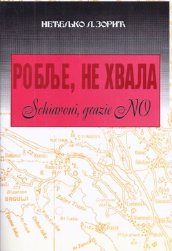 Roblje, ne hvala. Schiavoni, grazie no. Otpor fašističkom agresoru u Boki Kotorskoj 1941-1943