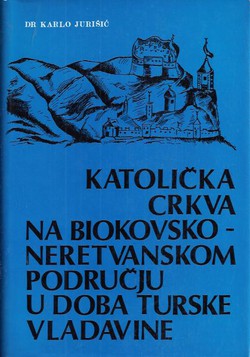 Katolička crkva na Biokovsko-neretvanskom području u doba turske vladavine