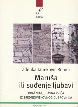 Maruša ili suđenje ljubavi. Bračno-ljubavna priča iz srednjovjekovnog Dubrovnika