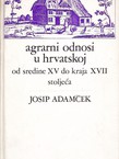 Agrarni odnosi u Hrvatskoj od sredine XV do kraja XVII stoljeća