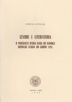 Izvori i literatura o prošlosti otoka Raba od ranoga srednjeg vijeka do godine 1797.