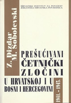 Prešućivani četnički zločini u Hrvatskoj i u Bosni i Hercegovini 1941.-1945.