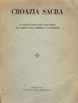 Croazia sacra. Un popolo lotta per i suoi ideali sul confine tra l'oriente e l'occidente