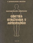 Praktikum biološke antropologije. Genetska istraživanja u antropologiji