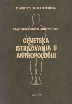 Praktikum biološke antropologije. Genetska istraživanja u antropologiji