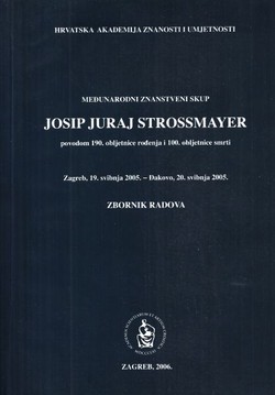 Međunarodni znanstveni skup Josip Juraj Strossmayer. Zbornik radova