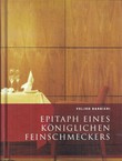 Epitaph eines königlichen Feinschmeckers