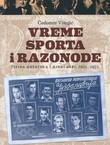 Vreme sporta i razonode. Titina Hrvatska i njeni Srbi, 1951.-1971.