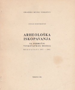 Arheološka iskopavanja na području Vinkovačkog muzeja. Rezultati 1957.-1965.