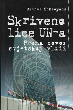 Skriveno lice UN-a. Prema novoj svjetskoj vladi