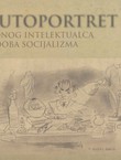 Autoportret jednog intelektualca u doba socijalizma. Svijet arheologa Stojana Dimitrijevića kroz pisma ženi od 1955. do 1964. godine