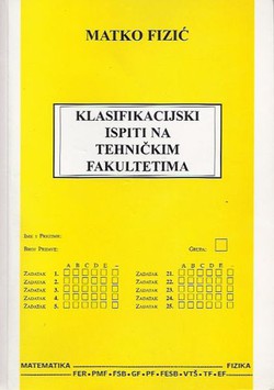 Klasifikacijski ispiti na tehničkim fakultetima. Matematika i fizika