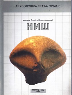 Niš. Kulturna stratigrafija praistorijskih lokaliteta u niškoj regiji / Cultural Stratigraphy of Prehistoric Sites in the Niš Region