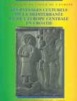 Les paysages culturels de la Mediterranee et de l'Europe centrale en Croatie