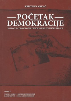 Početak demokracije. Razlozi za odbacivanje demokratske političke teorije