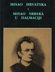 Misao hrvatska i misao srbska u Dalmaciji od god. 1848 do god. 1882 (pretisak iz 1882)