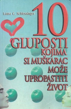 10 gluposti kojima si muškarac može upropastiti život (2.izd.)