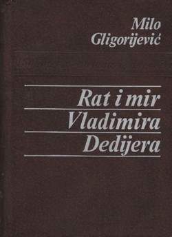 Rat i mir Vladimira Dedijera (2.izd.)