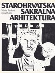 Starohrvatska sakralna arhitektura (2.izd.)