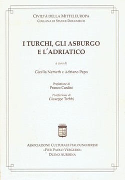 I Turchi, gli Asburgo e l'Adriatico