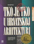 Tko je tko u hrvatskoj arhitekturi 1997-98.