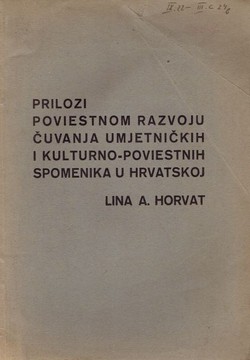 Prilozi poviestnom razvoju čuvanja umjetničkih i kulturno-poviestnih spomenika u Hrvatskoj