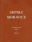 Srpske Moravice. Doseljavanje, život i škole