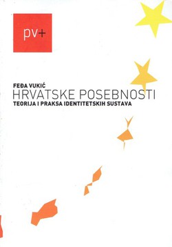 Hrvatske posebnosti. Teorija i praksa identitetskih sustava