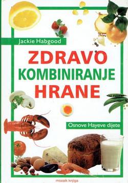 Zdravo kombiniranje hrane. Osnove Hayeve dijete