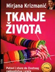 Tkanje života. Putovi i staze do životnog zadovoljstva i sreće (6.izd.)