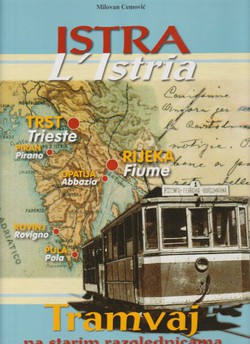 Istra Trst, Rijeka. Tramvaj na starim razglednicama / L'Istria Trieste, Fiume. Il tram sulle vecchie cartoline