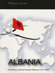 Albania, the Military and the Foreign Influence (1912-1991)