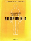 Praktikum biološke antropologije. Antropometrija