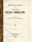 Regni Slavoniae erga Hungariam legalis correlatio