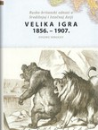 Velika igra 1856.-1907. Rusko-britanski odnosi u Središnjoj i Istočnoj Aziji