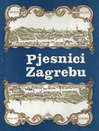 Pjesnici Zagrebu (Pjesme o Zagrebu 1689-1975)