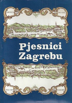 Pjesnici Zagrebu (Pjesme o Zagrebu 1689-1975)