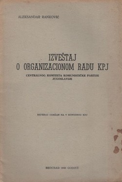 Izveštaj o organizacionom radu KPJ Centralnog komiteta Komunističke partije Jugoslavije