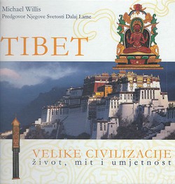 Tibet. Velike civilizacije život, mit i umjetnost