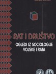 Rat i društvo. Ogledi iz sociologije vojske i rata