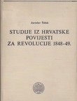 Studije iz hrvatske povijesti za revolucije 1848-49.