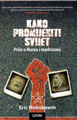 Kako promijeniti svijet. Priče o Marxu i marksizmu