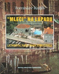 "Mleci" na Lapadu. Ljetnikovac Paska Frana Sorkočevića