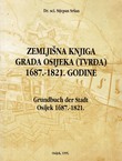 Zemljišna knjiga grada Osijeka (Tvrđa) 1687.-1821. godine