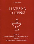 Lucerna lucens? Odnos vrhbosanskog ordinarijata prema bosanskim franjevcima