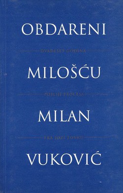 Obdareni milošću. Dvadeset godina poslije procesa fra Jozi Zovku