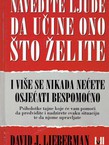 Navedite ljude da učine ono što želite i više se nikada nećete osjećati bespomoćno