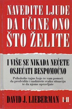 Navedite ljude da učine ono što želite i više se nikada nećete osjećati bespomoćno